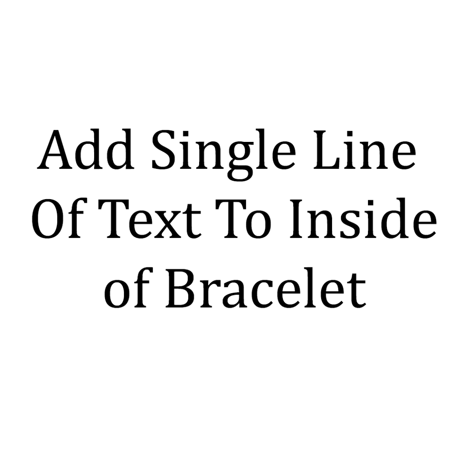 Add Single Line Of Text To Inside of Bracelet